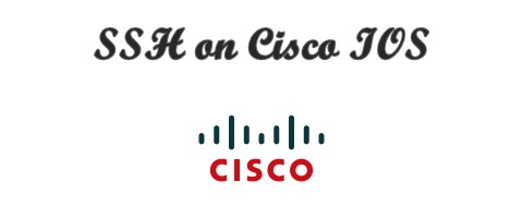 How to configure SSH on Cisco IOS devices