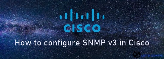 How to configure SNMP v3 in Cisco IOS Devices